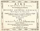 Airs à quatre parties, sur la paraphrase des pseaumes de Messire Antoine Godeau, évesque de Grasse. Composez par Jacques de Goüy. Première partie. ...