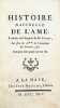 Histoire naturelle de l'âme, traduite de l'anglois de M. Charp, par feu M. H** de l'Académie des sciences, &c.. [LA METTRIE (Julien Offray de)].