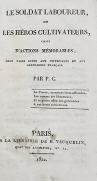 Le Soldat laboureur, ou les Héros cultivateurs, choix d'actions mémorables pour faire suite aux Invincibles et aux Grenadiers français.. [Colau ...