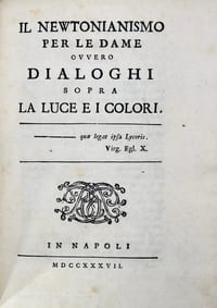 Il Newtonianismo per le Dame ovvero Dialoghi sopra la Luce e i Colori.