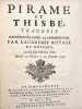 Pirame et Thisb&eacute;, trag&eacute;die repr&eacute;sent&eacute;e pour la premi&egrave;re fois par l'Acad&eacute;mie royale de musique, le dix-sept octobre 1726. Remise au th&eacute;&acirc;tre le 26. ...