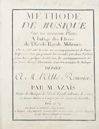 Méthode de musique sur un nouveau Plan ; à l'usage des élèves de l'École royale militaire. On a joint aux leçons un accompagnement de basse chiffrée; six trios qui peuvent être exécutés par deux violons et une basse, quelques ariettes avec des accompagnements, & un Traité abrégé d'Harmonie et un Dictionnaire de Musique.