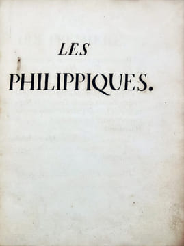 Les Philippiques. . « Tout ce que l’Enfer peut vomir de vrai et de faux, étoit exprimé en beaux vers, du style le plus poétique, et avec tout l’art et ...