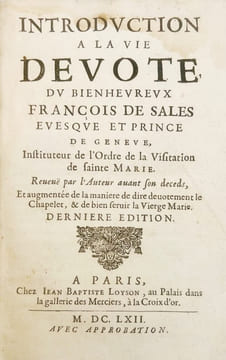 Introduction à la vie dévote du bien heureux Francois de Sales evesque et prince de Geneve, Instituteur de l'Ordre de la Visitation de sainte Marie. ...