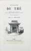 Monographie du th&eacute;. Description botanique, torr&eacute;faction, compisition chimique, propri&eacute;t&eacute;s hygi&eacute;niques de cette feuille.. HOUSSAYE (J.-G.).