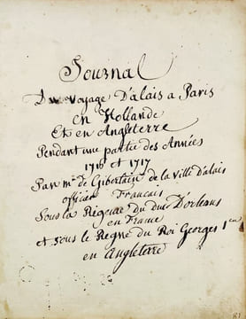[Languedoc-Roussillon. Alès. Manuscrit]. Journal du Voyage d'Alais à Paris en Hollande et en Angleterre pendant une partie des années 1716 et 1717. ...