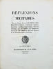 R&eacute;flexions militaires. [Suivi de:] Projet de r&egrave;glement pour l'infanterie l&eacute;g&egrave;re.. HOHENLOHE-BARTENSTEIN (Louis de).