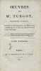 Oeuvres de Mr. Turgot, ministre d'&Eacute;tat, Pr&eacute;c&eacute;d&eacute;es et accompagn&eacute;es de M&eacute;moires et de Notes sur sa Vie, son Administration et ses Ouvrages.. TURGOT ...