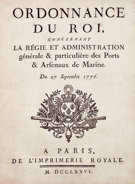 Marine Royale. Ordonnance du Roi, concernant la régie & administration générale & particulière des ports & arsenaux de Marine . Du 27 septembre 1776.. ...