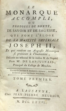 Le Monarque accompli, ou Prodiges de Bonté, de Savoir et de Sagesse, qui font l'éloge de Sa Majesté Impériale Joseph II, et qui rendent cet Auguste ...
