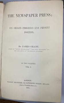 The Newspaper press : its origin, progress, and present position.. GRANT (James).