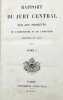 Rapport du Jury central sur les produits de l'agriculture et de l'industrie expos&eacute;s en 1849.. 