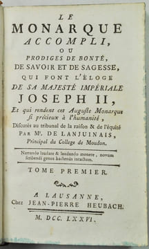 Le Monarque accompli, ou Prodiges de Bonté, de Savoir et de Sagesse, qui font l'éloge de Sa Majesté Impériale Joseph II, et qui rendent cet Auguste ...