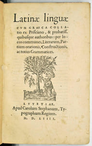 Latinae linguae cum Graeca collatio ex Prisciano, & probatiss. quibusque authoribus : per locos communes, literarum, partium orationis, constructionis, ac totius grammatices.