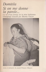 Si on me donne la parole... : La vie d'une femme de la mine bolivienne, témoignage recueilli par Moema Viezzer,
