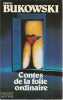 Contes de la folie ordinaire, . BUKOWSKI Charles