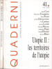 Quaderni - La revue de la communication: Utopie I: la fabrique de l'utopie - Utopie II: les territoires de l'utopie (2 volumes),. COLLECTIF