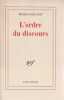 L'ordre du discours (Le&ccedil;on inaugurale au Coll&egrave;ge de France prononc&eacute;e le 2 d&eacute;cembre 1970), . FOUCAULT Michel