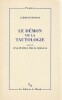 Le démon de la tautologie. suivi de Cinq petites pièces morales, . ROSSET Clément