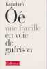 Un famille en voie de gu&eacute;rison. &Ocirc;E Kenzabur&ocirc;