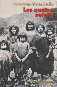 Les quatre soleils : Souvenirs et réflexions d'un ethnologue au Mexique,. SOUSTELLE Jacques