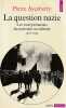 La question nazie: Les interprétations du national-socialisme 1922-1975,. Ayçoberry Pierre
