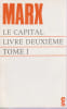 Le Capital, livre deuxi&egrave;me: Le proc&egrave;s de circulation du capital, tome premier. MARX Karl