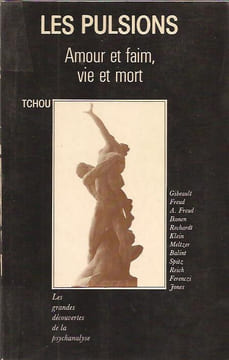Les pulsions: Amour et faim, vie et mort,. COLLECTIF