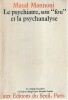 Le psychiatre, son "fou" et la psychanalyse, . MANNONI Maud,