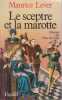 Le sceptre et la marotte: Histoire des fous de Cour. LEVER Maurice