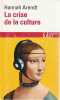La crise de la culture: Huit exercices de pensée politique,. ARENDT Hannah,
