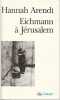 Eichmann &agrave; J&eacute;rusalem: Rapport sur la banalit&eacute; du mal,. ARENDT Hannah, 