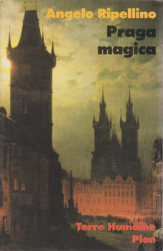 Praga magica : Voyage initiatique à Prague,. RIPELLINO Angelo