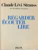 Regarder &eacute;couter lire,. LEVI-STRAUSS Claude,