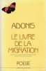Le livre de la migration,. ADONIS
