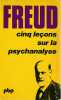 Cinq leçons sur la psychanalyse suivi de Contribution à l'histoire du mouvement psychanalytique, . FREUD Sigmund
