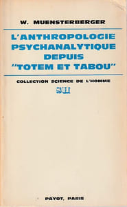 L'Anthropologie psychanalytique depuis "Totem et Tabou", 