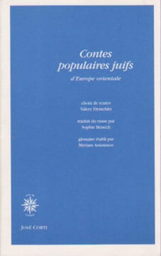 Contes populaires juifs d'Europe orientale: Contes merveilleux, légendes et traditions, contes de moeurs, histoires et anecdotes, . DYMCHITZ Valery ...