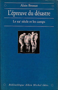 L'épreuve du désastre: Le XXe siècle et les camps,
