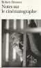 Notes sur le cinématographe, . BRESSON Robert