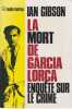 La mort de Federico Garcia Lorca et la r&eacute;pression nationaliste &agrave; Grenade en 1936 : Enqu&ecirc;tesur le crime . GIBSON Ian, 