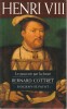 Henri VIII: Le pouvoir de la force, . COTTRET Bernard,  