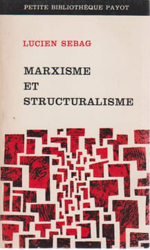 Marxisme et structuralisme,. SEBAG Lucien