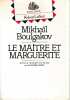 Le Maître et Marguerite,. BOULGAKOV Mikhaïl,