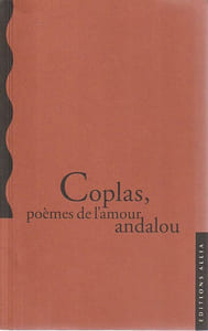 Coplas, poèmes de l'amour andalou,
