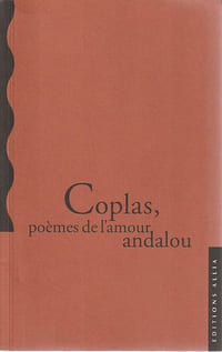 Coplas, poèmes de l'amour andalou,