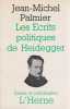 Les &eacute;crits politiques de Heidegger. PALMIER Jean-Michel,