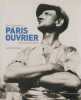 Paris ouvrier: Des sublimes aux camarades, . RUSTENHOLZ Alain, 