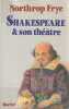 Shakespeare et son théâtre,. FRYE Northrop