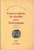 Conversations de Goethe avec Eckermann, . GOETHE, ECKERMANN Johann Peter,  
